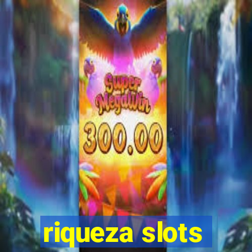 riqueza slots